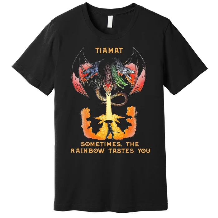 Dragon Tiamat Sometimes The Rainbow Tastes You Premium T-Shirt