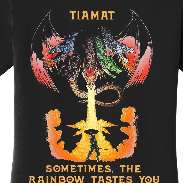 Dragon Tiamat Sometimes The Rainbow Tastes You Women's T-Shirt