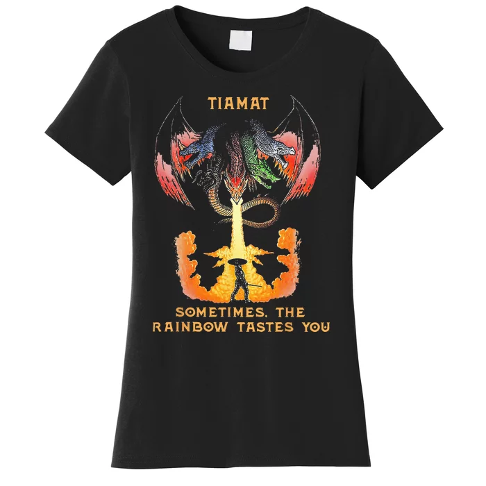 Dragon Tiamat Sometimes The Rainbow Tastes You Women's T-Shirt