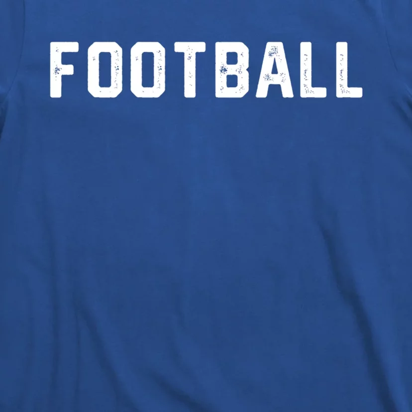 Design That Says Football Gift T-Shirt