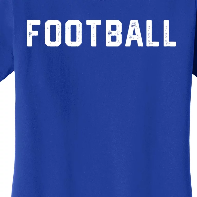 Design That Says Football Gift Women's T-Shirt