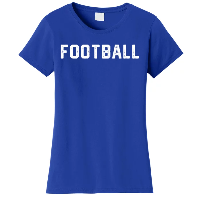 Design That Says Football Gift Women's T-Shirt