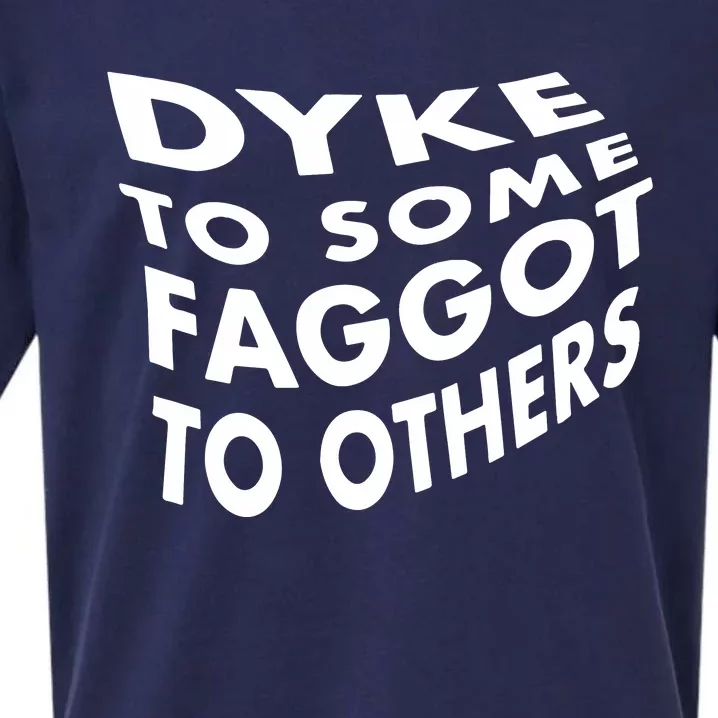 Dyke To Some Faggot To Others Sueded Cloud Jersey T-Shirt