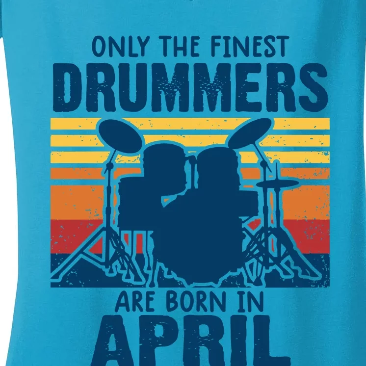 Drummer T Shirts Drummers Born In April Drummer Gifts Women's V-Neck T-Shirt