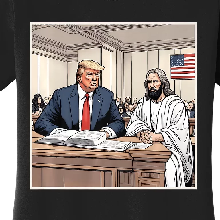 Donald Trump Sitting Next To Jesus In Court Women's T-Shirt