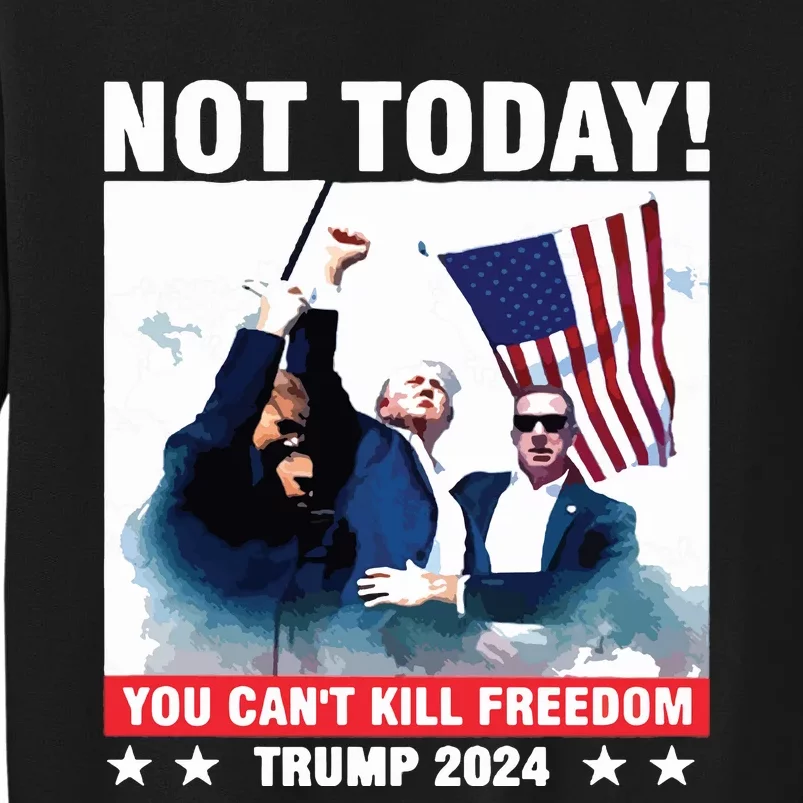 Donald Trump Shooting Not Today Trump Assassination Attempt Sweatshirt