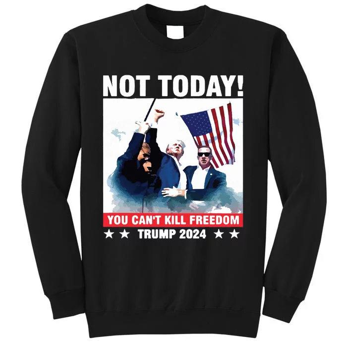 Donald Trump Shooting Not Today Trump Assassination Attempt Sweatshirt