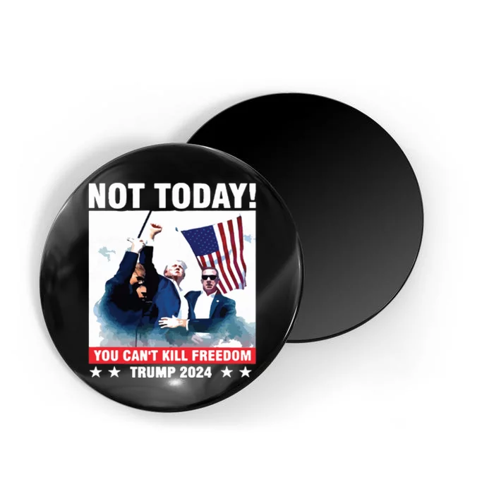 Donald Trump Shooting Not Today Trump Assassination Attempt Magnet