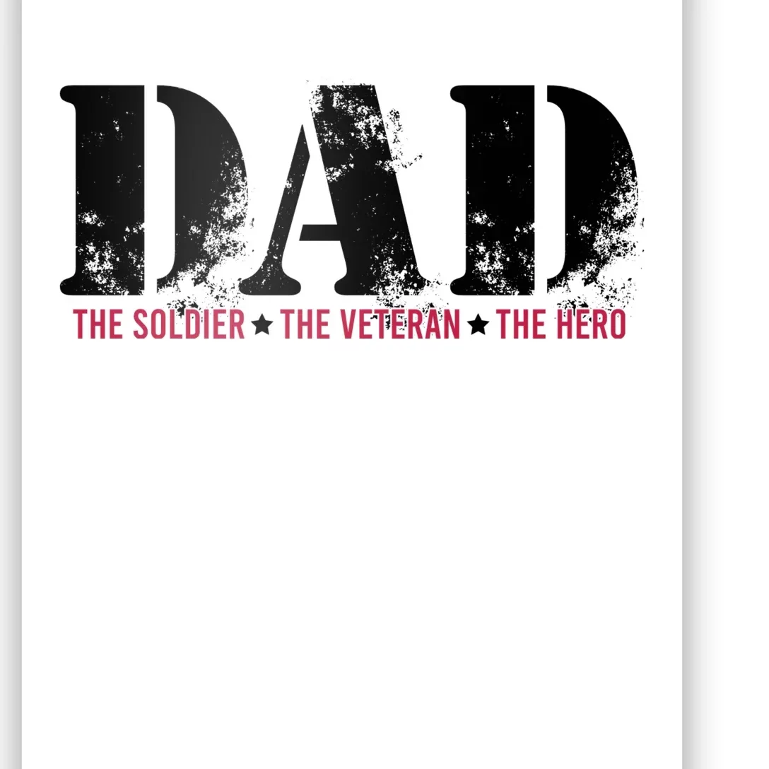 Dad The Soldier The Veteran The Hero Poster