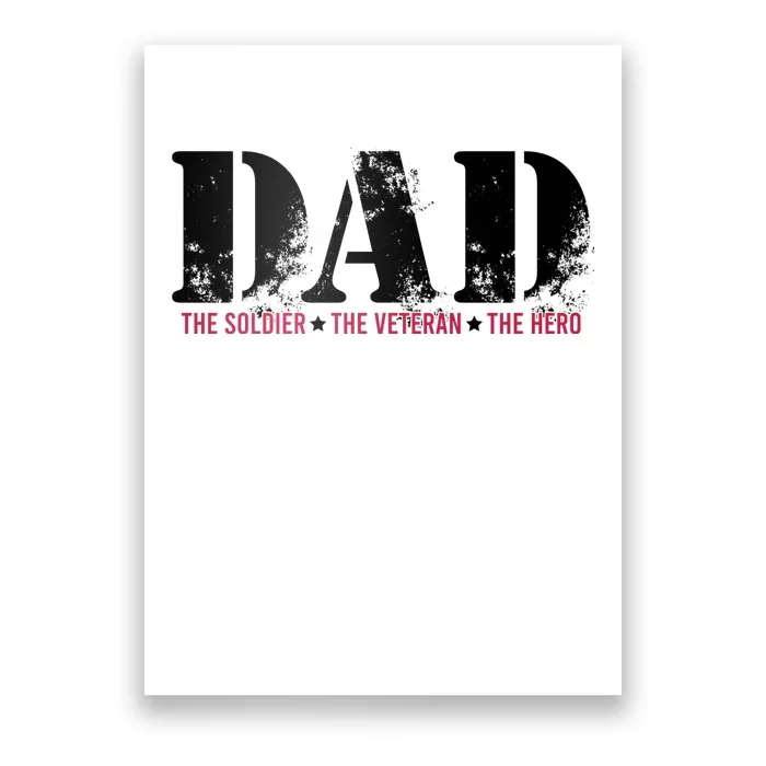 Dad The Soldier The Veteran The Hero Poster