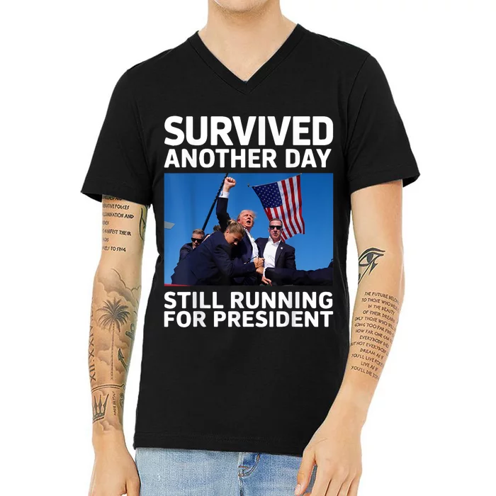 Donald Trump Survived Another Day Running For President V-Neck T-Shirt