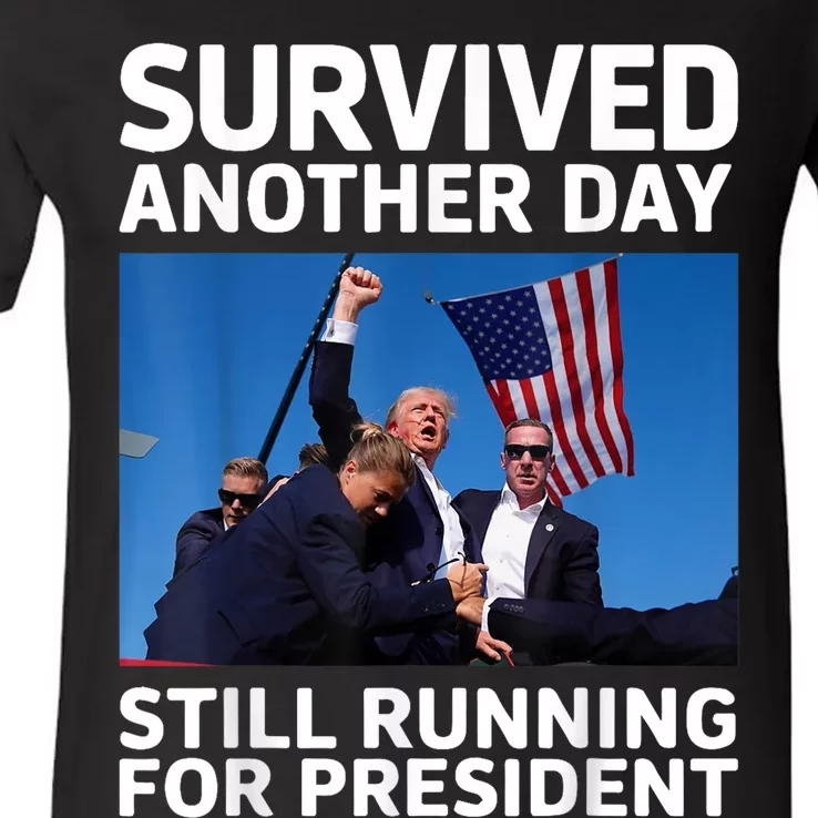 Donald Trump Survived Another Day Running For President V-Neck T-Shirt