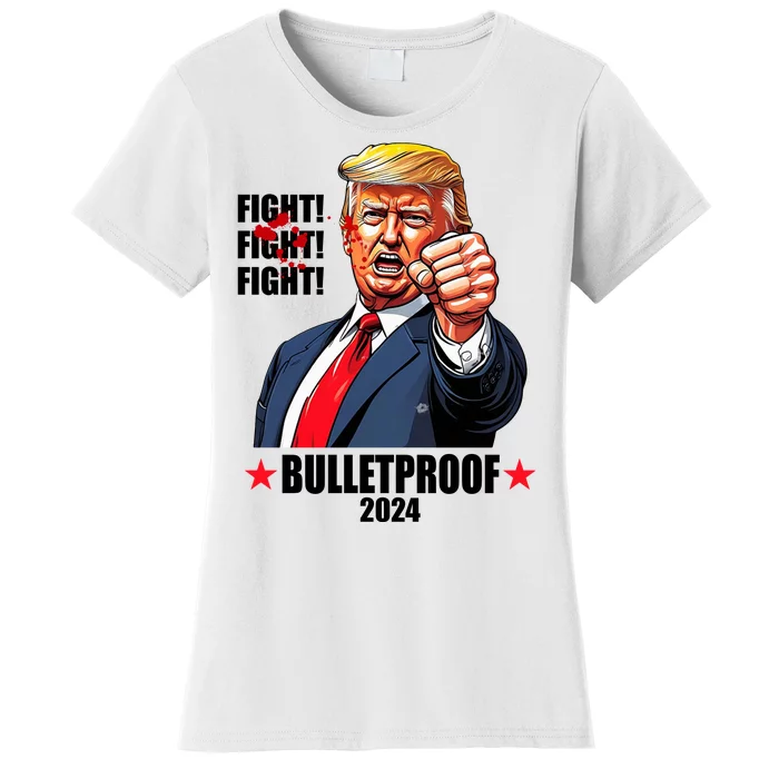 Donald Trump Shot Bulletproof Fight 2024 Election Women's T-Shirt