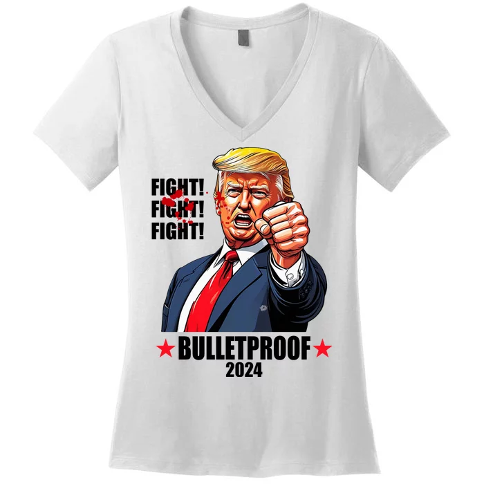 Donald Trump Shot Bulletproof Fight 2024 Election Women's V-Neck T-Shirt