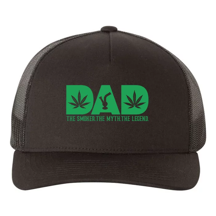 Dad The Smoker The Myth The Legend Smoke Marijuana Yupoong Adult 5-Panel Trucker Hat