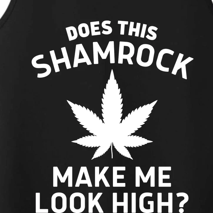 Does This Shamrock Make Me Look High Irish Weed Lover Performance Tank