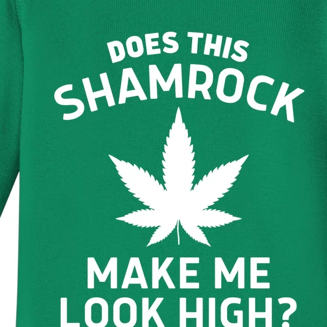 Does This Shamrock Make Me Look High Irish Weed Lover Baby Long Sleeve Bodysuit