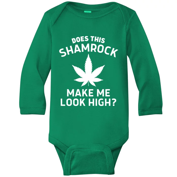 Does This Shamrock Make Me Look High Irish Weed Lover Baby Long Sleeve Bodysuit