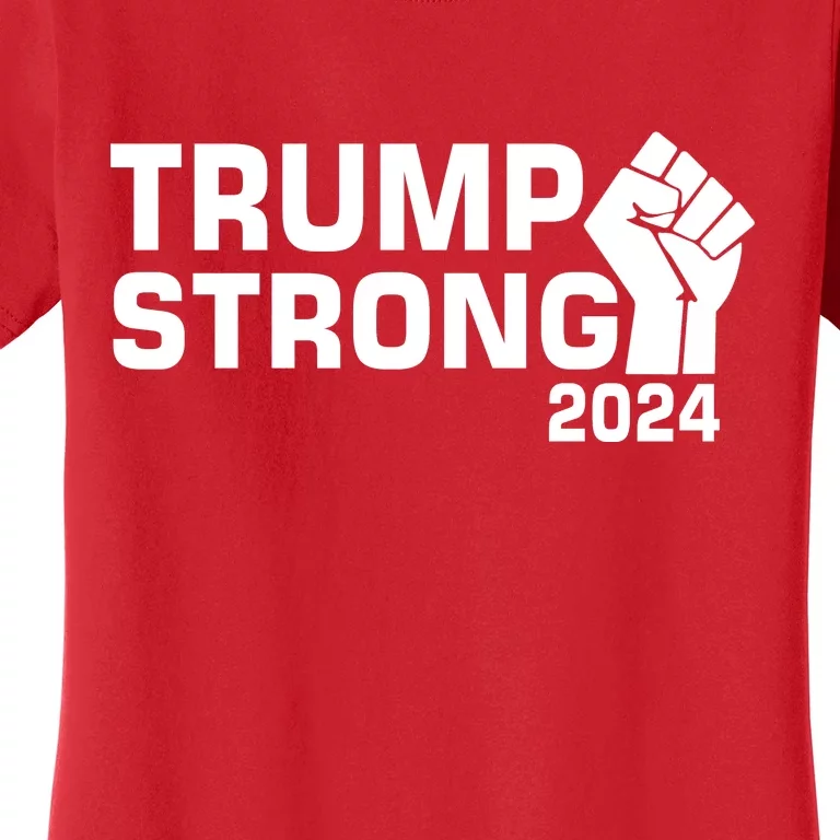 Donald Trump Strong 2024 Women's T-Shirt