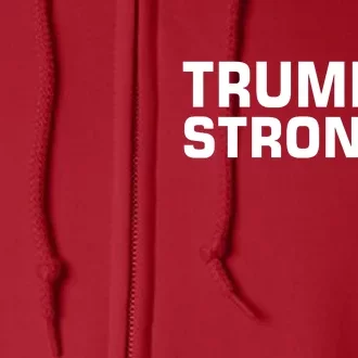 Donald Trump Strong 2024 Full Zip Hoodie