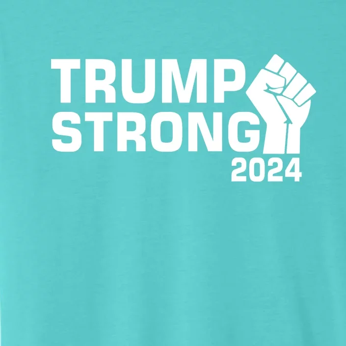 Donald Trump Strong 2024 ChromaSoft Performance T-Shirt