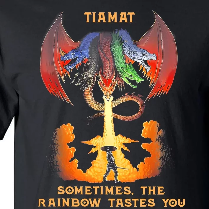 Dragon Tiamat Sometimes The Rainbow Tastes You Tall T-Shirt