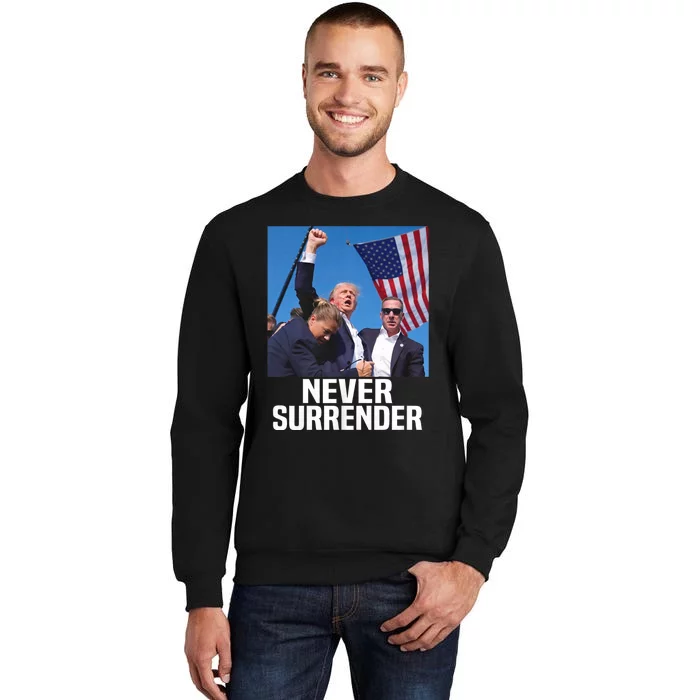 Donald Trump Shot Never Surrender 2024 Tall Sweatshirt