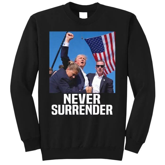 Donald Trump Shot Never Surrender 2024 Tall Sweatshirt