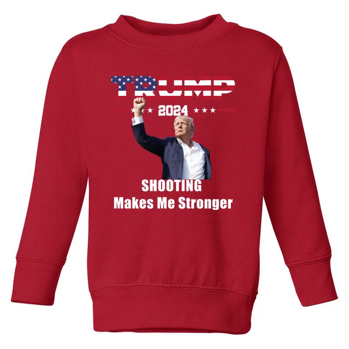 Donald Trump Shooting Makes Me Stronger Toddler Sweatshirt