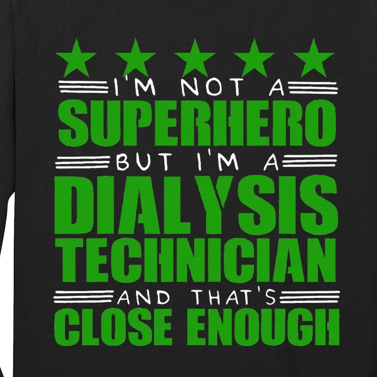 Dialysis Tech Superhero Diaysis Technician Long Sleeve Shirt