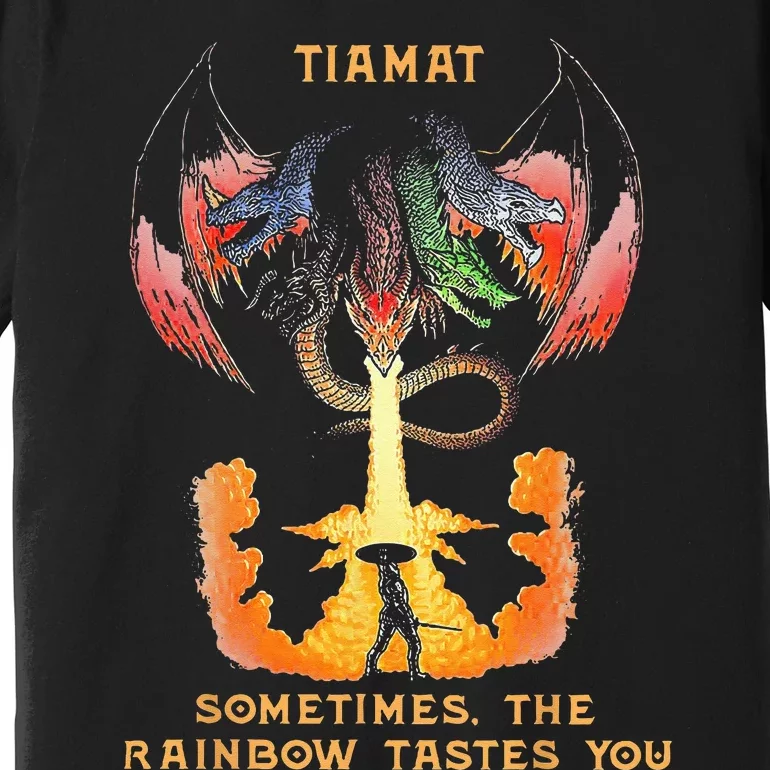 Dragon Tiamat Sometimes The Rainbow Tastes You Premium T-Shirt