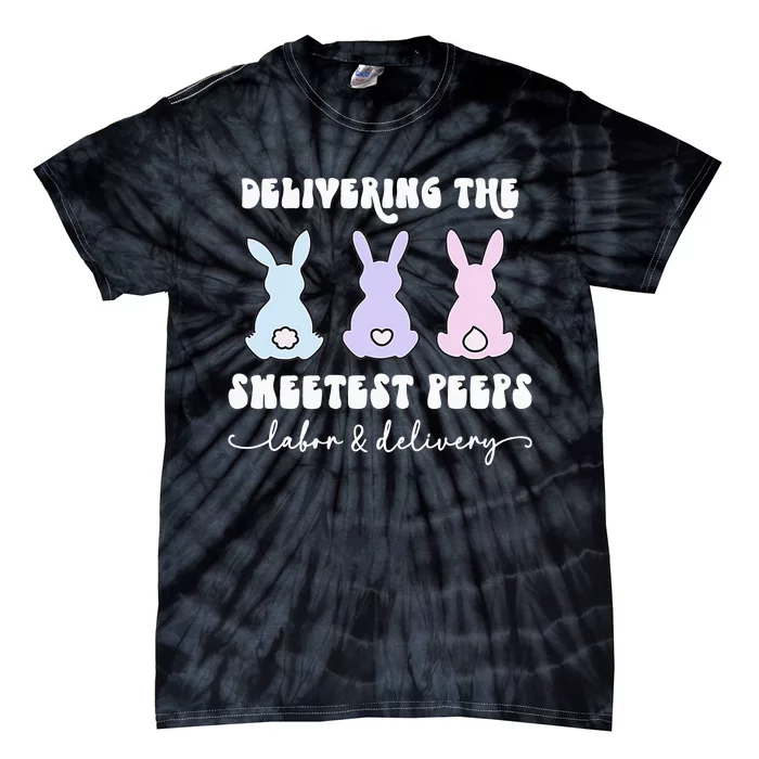 Delivering The Sweetest Bunnies Labor Delivery Nurse Easter Tie-Dye T-Shirt