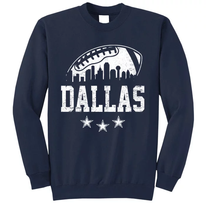 Dallas Texas Skyline Pride Vintage Dallas City Football Fan Tall Sweatshirt