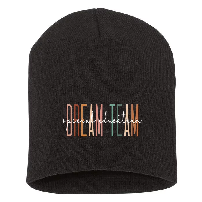 Dream Team Special Education Squad Special Education Teacher Short Acrylic Beanie