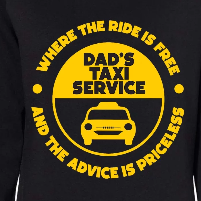 DadS Taxi Service Fathers Day Funny Dad Papa Chauffeur Cab Womens California Wash Sweatshirt