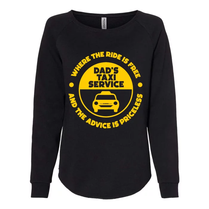 DadS Taxi Service Fathers Day Funny Dad Papa Chauffeur Cab Womens California Wash Sweatshirt