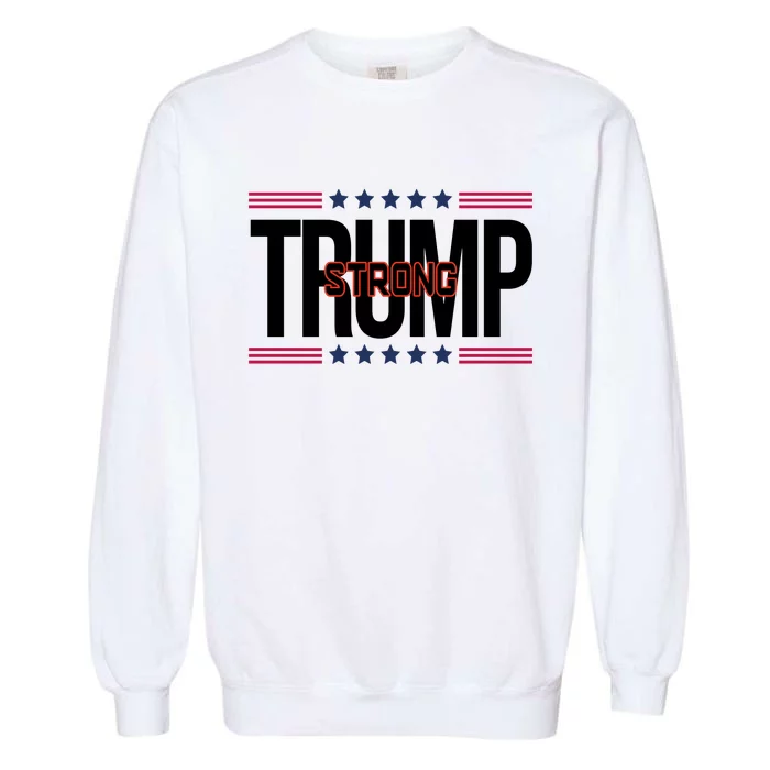 Donald Trump Strong Garment-Dyed Sweatshirt