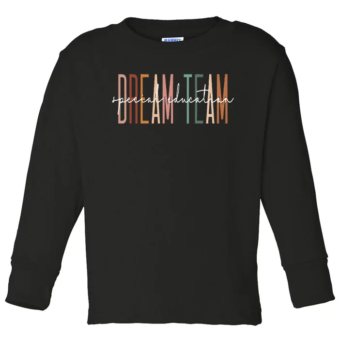 Dream Team Special Education Squad Special Education Teacher Toddler Long Sleeve Shirt