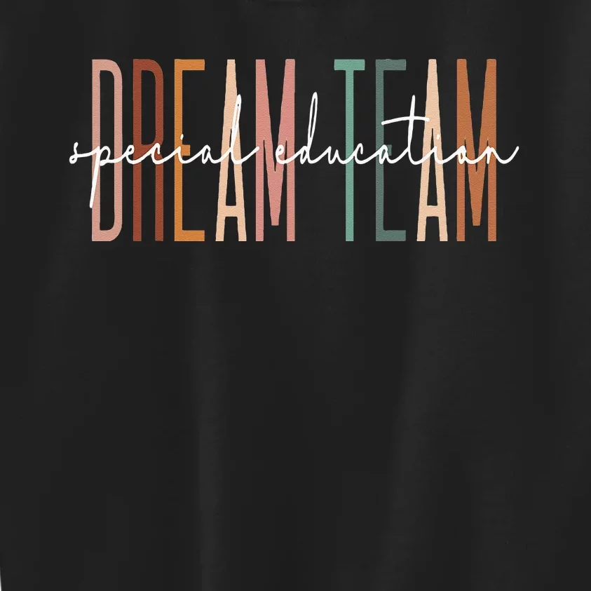 Dream Team Special Education Squad Special Education Teacher Kids Sweatshirt