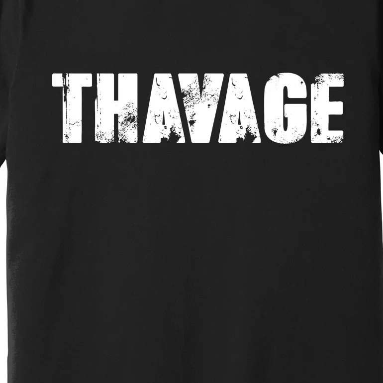 Distressed Thavage Savage Workout Gym Bodybuilding Premium T-Shirt