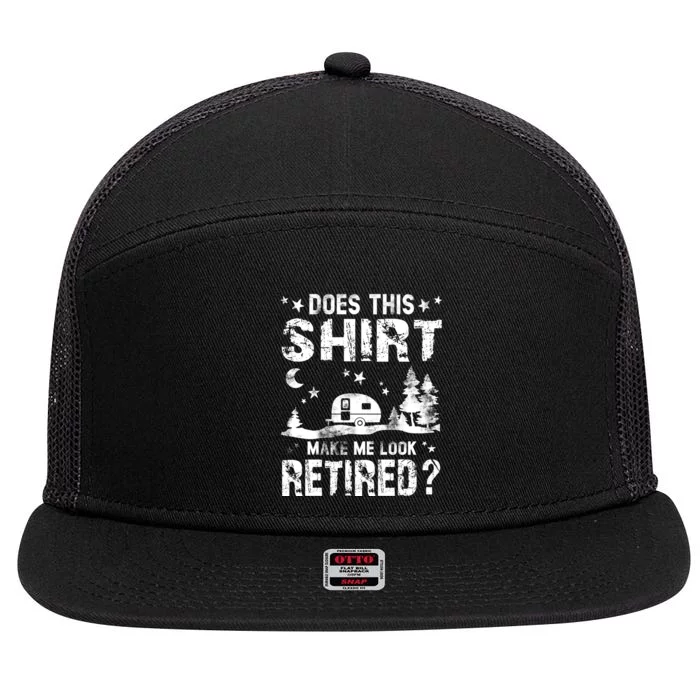 Does This Shirt Make Me Look Retired Tee Retirement 7 Panel Mesh Trucker Snapback Hat