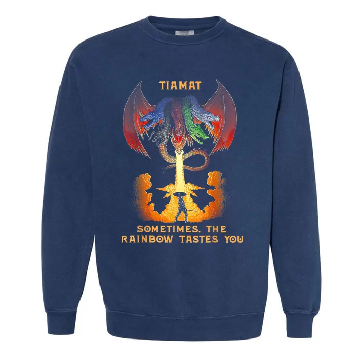 Dragon Tiamat Sometimes The Rainbow Tastes You Garment-Dyed Sweatshirt