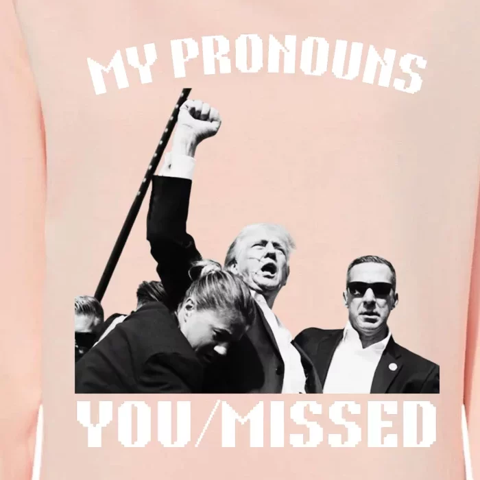 Donald Trump Shooting My Pronouns You Missed Womens California Wash Sweatshirt