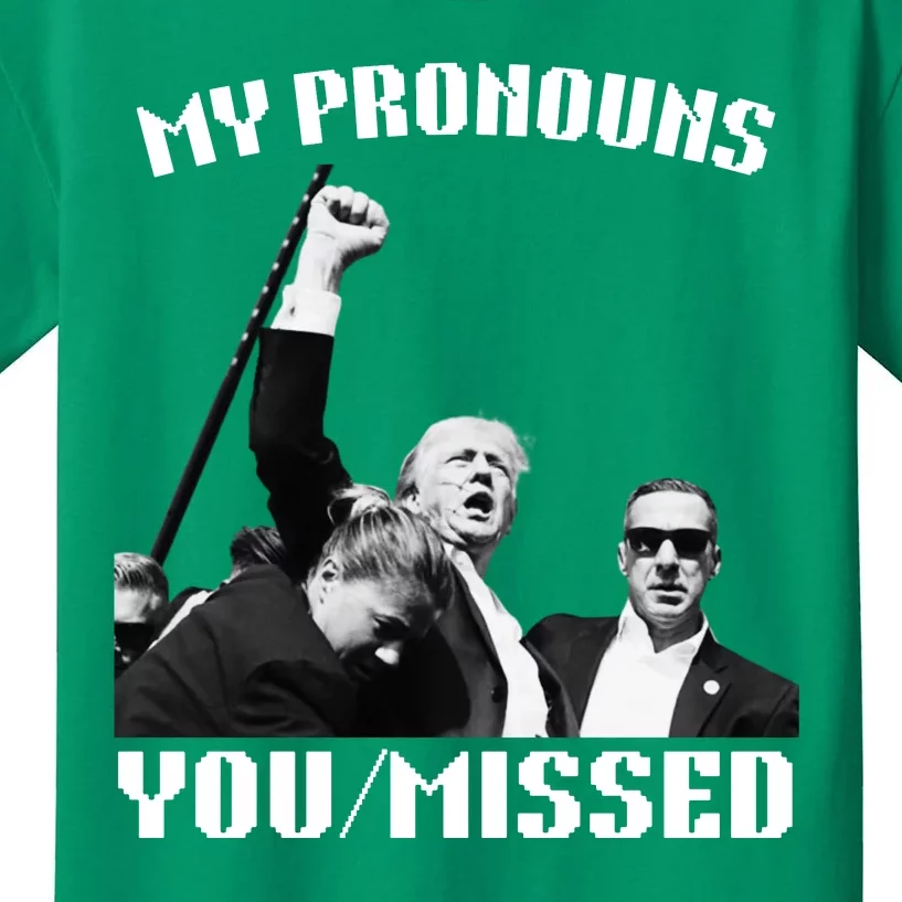 Donald Trump Shooting My Pronouns You Missed Kids T-Shirt