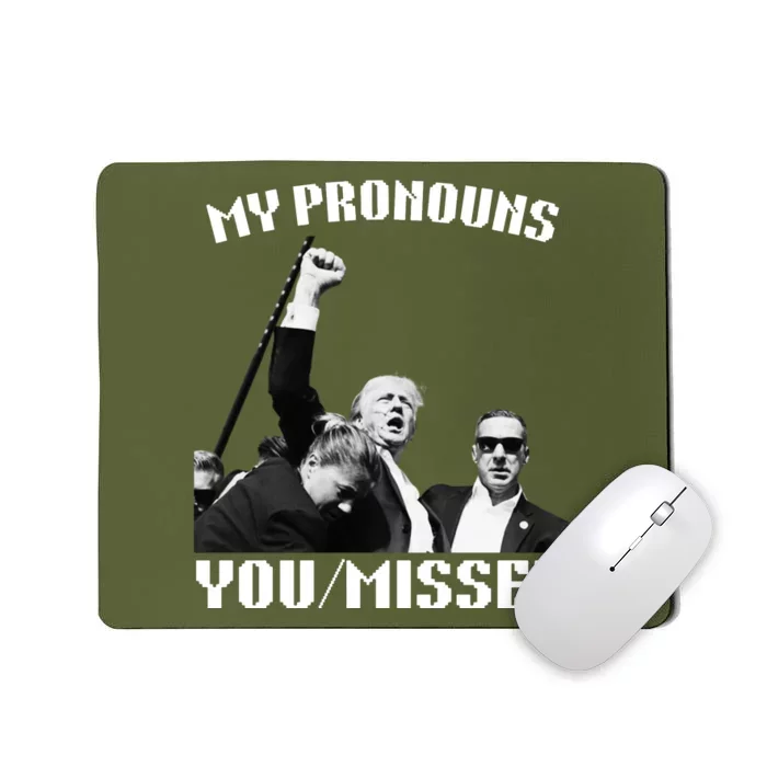 Donald Trump Shooting My Pronouns You Missed Mousepad