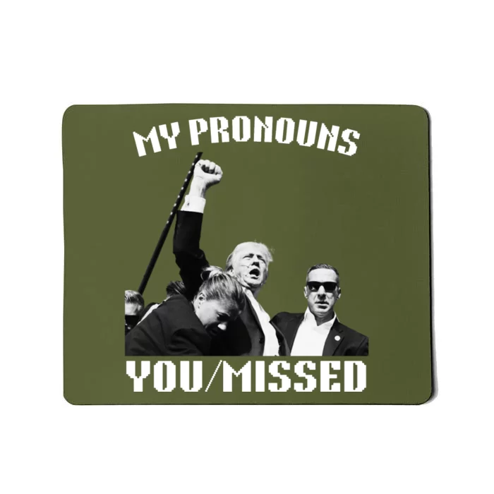 Donald Trump Shooting My Pronouns You Missed Mousepad