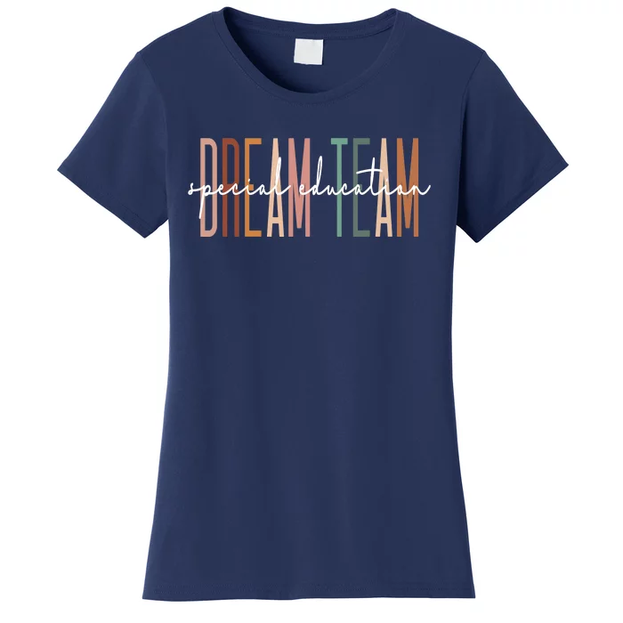 Dream Team Special Education Squad Special Education Teacher Women's T-Shirt