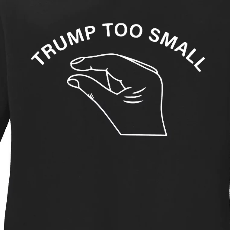 Design Trump Too Small Ladies Long Sleeve Shirt