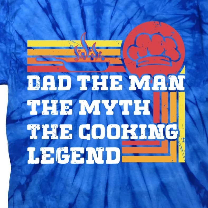 Dad The The Myth Te Cooking Legend Gift Tie-Dye T-Shirt