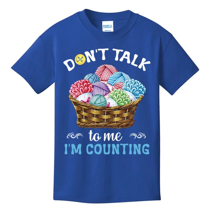 Don't Talk To Me I'm Counting Funny Crochet Knitting Funny Gift Kids T-Shirt